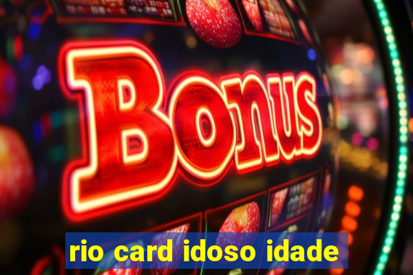 rio card idoso idade